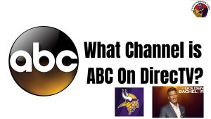 What Channel Is ABC On DirecTV?The Bachelors Finale