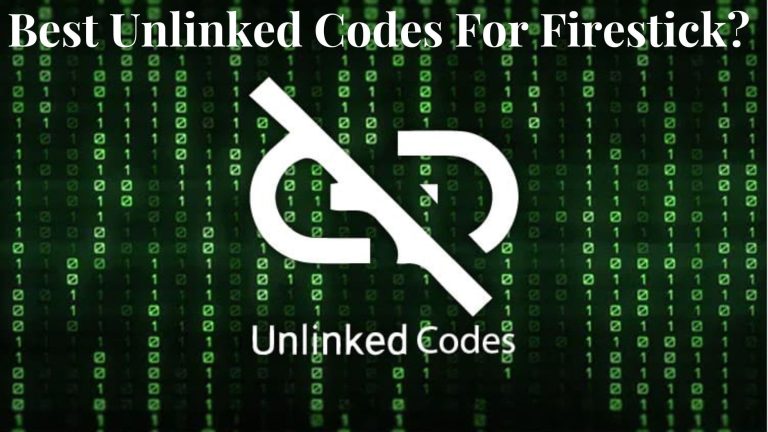 Best Unlinked Codes For FireStick