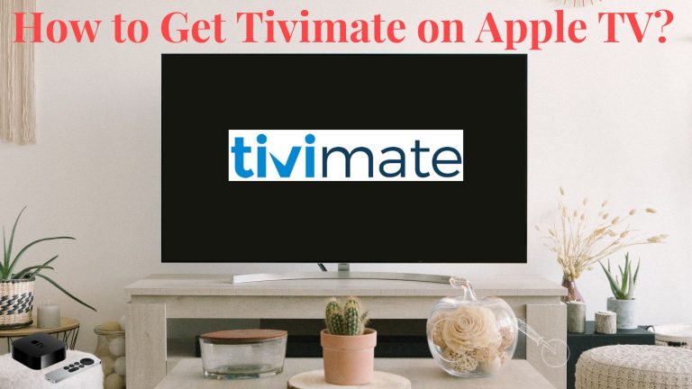 How to Get Tivimate on Apple TV
