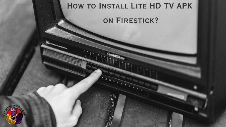 How to Install Lite HD TV APK on Firestick?