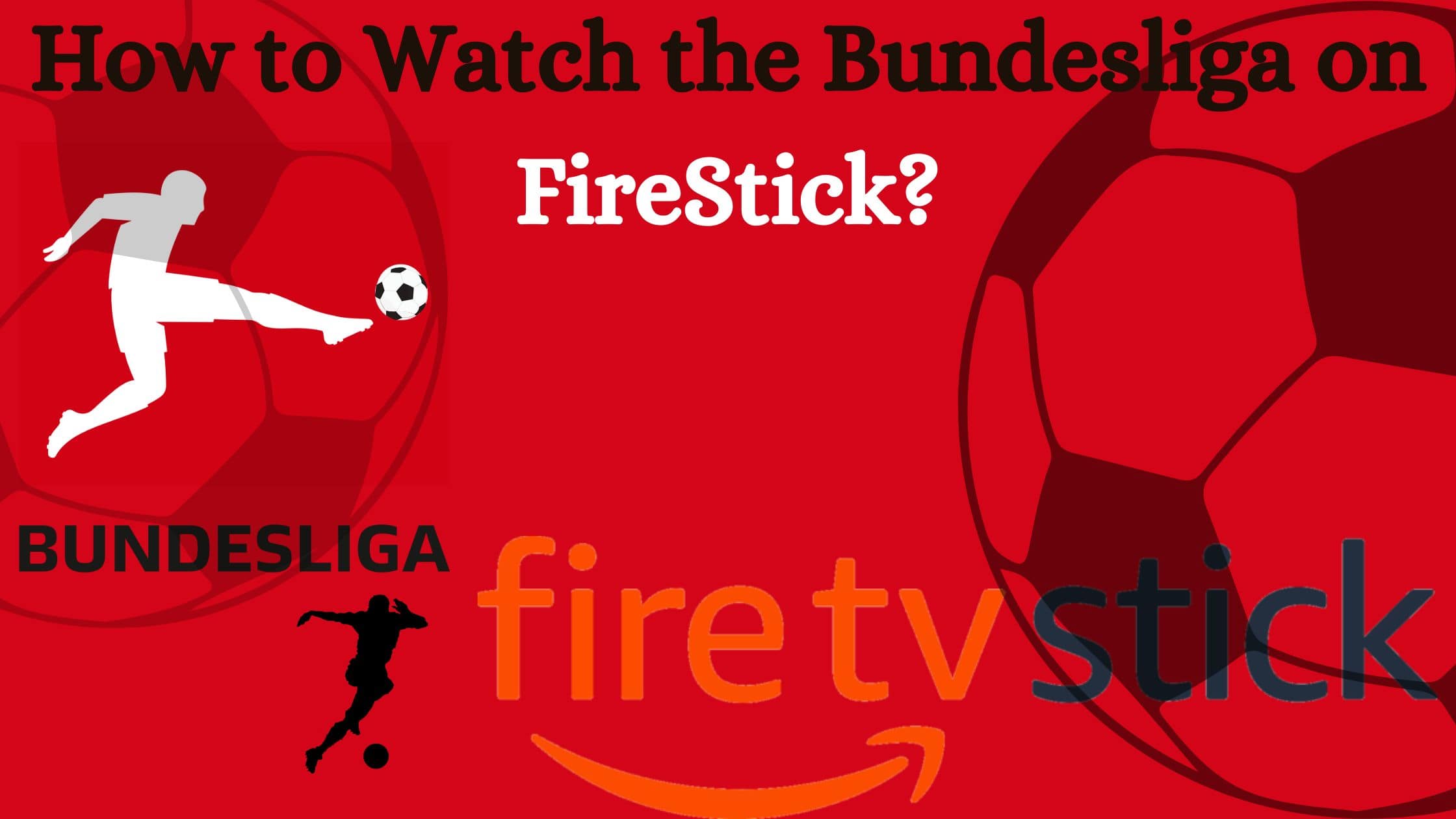How to Watch the Bundesliga on Firestick