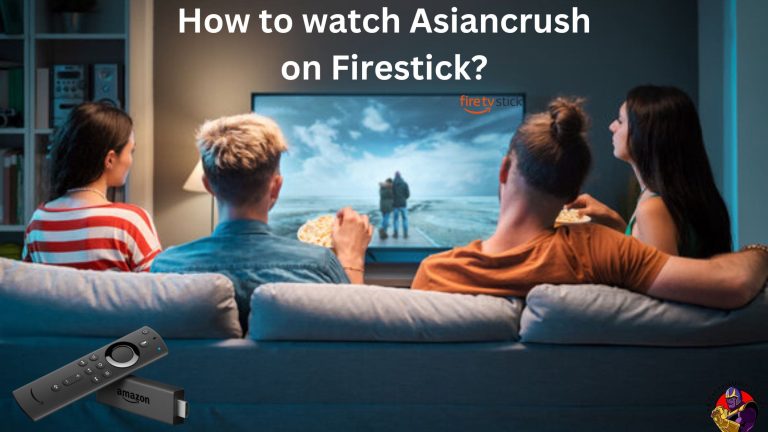 How to watch Asiancrush on Firestick